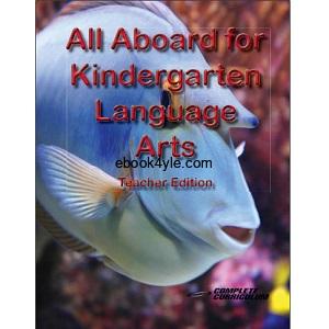 All Aboard for Kindergarten Language Arts Teacher Edition All Aboard for Kindergarten Language Arts Teacher Edition