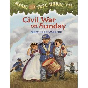 Magic Tree House - Mary Pope Osborne (#21-30) Mary Pope Osborne- Magic Tree House 21, Civil War on Sunday