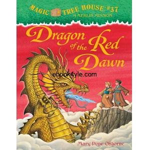Mary Pope Osborne- Magic Tree House 37, Dragon of the Red Dawn
