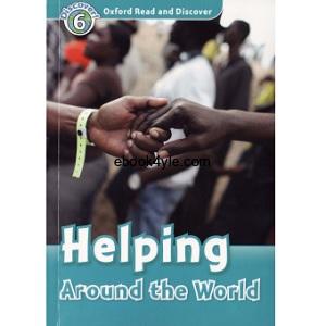 Oxford Read and Discover - L6 - Helping Around the World Oxford Read and Discover - L6 - Helping Around the World