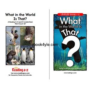 Reading A-Z Level G- What in the World Is That Reading A-Z Level G- What in the World Is That