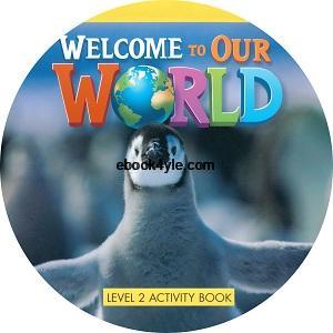 Welcome to Our World 2 Activity Book Audio CD Welcome to Our World 2 Activity Book CD
