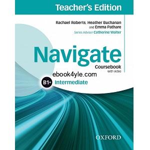 Navigate Intermediate B1 plus Coursebook Teacher's Edition Navigate Intermediate B1 plus Coursebook Teacher's Edition
