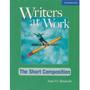 Writers at Work - The Short Composition Writers at Work - The Short Composition