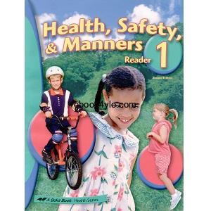 Health Safety & Manners 1 - Abeka Grade 1 2nd Edition Health Series Health, Safety & Manners Reader 1 2nd Edition
