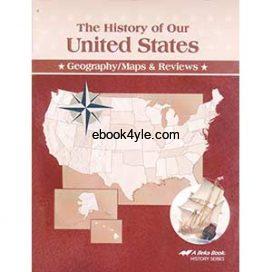 The History of Our United States Geography Maps & Reviews - Abeka Grade 4 4th Edition History Series