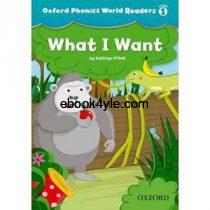 Oxford Phonics World Readers Level 1 What I Want w Audio Oxford Phonics World Readers Level 1 What I Want
