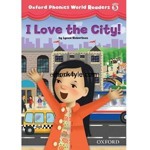 Oxford Phonics World Readers Level 5 I Love the City w Audio Oxford Phonics World Readers Level 5 I Love the City