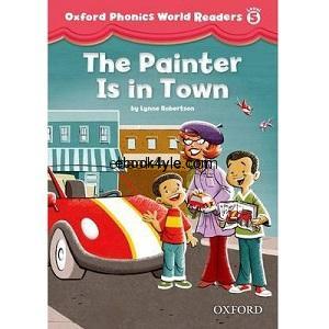 Oxford Phonics World Readers Level 5 The Painter Is in Town w Audio Oxford Phonics World Readers Level 5 The Painter Is in Town