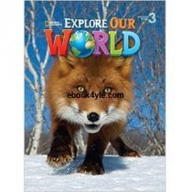 Explore Our World 3 Student Book Explore Our World 3 Student Book