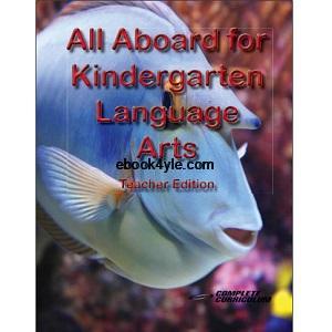 All Aboard for Kindergarten Language Arts Teacher EditionAll Aboard for Kindergarten Language Arts Teacher EditionAll Aboard for Kindergarten Language Arts Teacher EditionAll Aboard for Kindergarten Language Arts Teacher EditionAll Aboard for Kindergarten Language Arts Teacher Edition