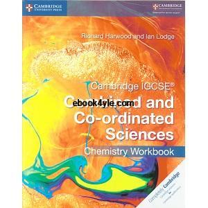 Cambridge IGCSE Combined and Co-ordinated Sciences Chemistry Workbook Cambridge IGCSE Combined and Co-ordinated Sciences Chemistry Workbook