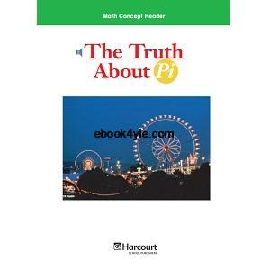 Harcourt Math Concept Reader – G6 – The Truth About Pi Harcourt Math Concept Reader – G6 – The Truth About Pi
