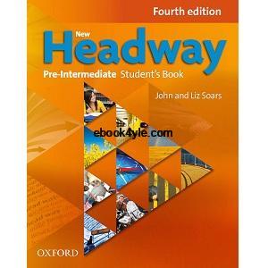 New Headway 4th Edition Pre-Intermediate Student's Book New Headway Pre-Intermediate Student’s Book 4th Edition