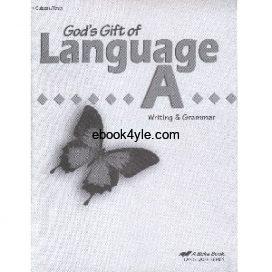 God's Gift of Language A Writing & Grammar Work-text Quizzes & Tests - Abeka Grade 4 3rd Edition Language Series God's Gift of Language A Writing & Grammar Work-text Quizzes & Tests