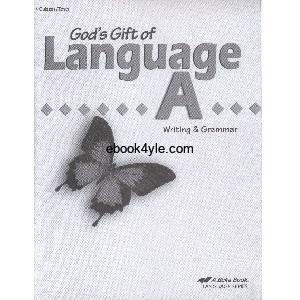 God's Gift of Language A Writing & Grammar Work-text Quizzes & Tests