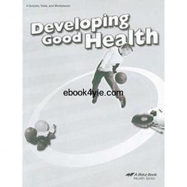 Developing Good Health Quizzes, Tests and Worksheets Developing Good Health Quizzes, Tests and Worksheets - Abeka Grade 4 Health Series