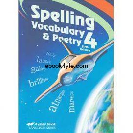 Spelling Vocabulary and Poetry 4 Abeka Grade 4 Fifth Edition Language Series Spelling Vocabulary and Poetry 4 - Abeka Grade 4 Fifth Edition Language Series