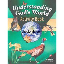 Understanding God's World Activity Book - Abeka Grade 4 4th Edition Science Series