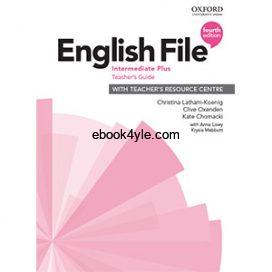 English File 4th Edition Intermediate Plus Teacher's Guide English File 4th Edition Intermediate Plus Teacher's Guide