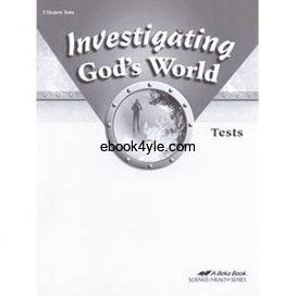 Investigating God's World 5 Tests 4th Edition Abeka Science Health Series