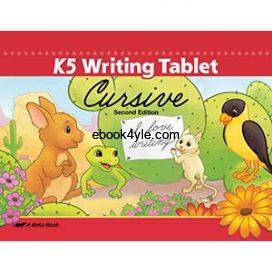 K5 Writing Tablet Cursive Second Edition A beka Book