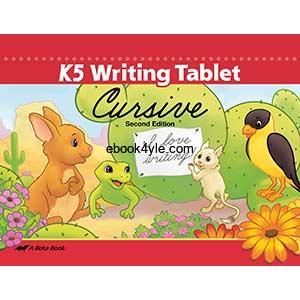 K5 Writing Tablet Cursive Second Edition A beka Book