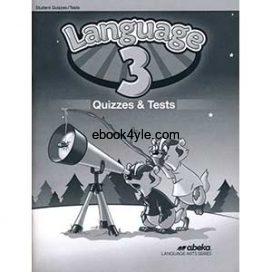 Language 3 Quizzes & Tests - Abeka Grade 3 5th Edition Language Arts Series Language 3 Quizzes & Tests - Abeka Grade 3 5th Edition Language Arts Series