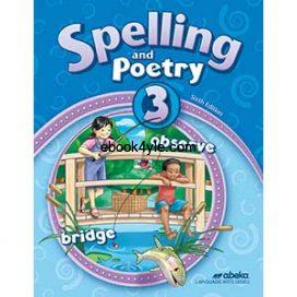 Spelling and Poetry 3 - Abeka Grade 3 Sixth Edition Spelling and Poetry 3 - Abeka Grade 3 Sixth Edition