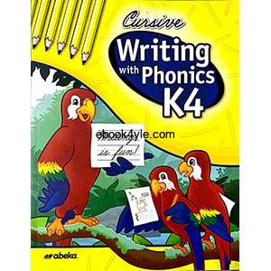 Writing with Phonics K4 Cursive Abeka Book