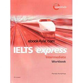 IELTS Express Intermediate Workbook IELTS Express Intermediate Workbook