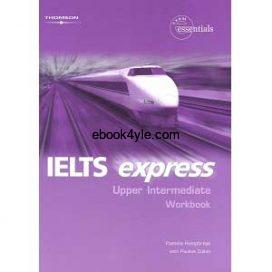 IELTS Express Upper Intermediate Workbook IELTS Express Upper Intermediate Workbook