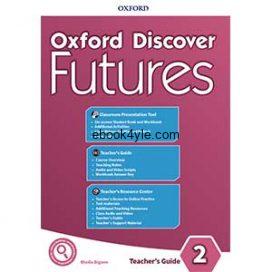 Oxford Discover Futures 2 Teacher's Guide Oxford Discover Futures 2 Teacher's Guide