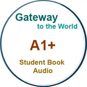 Gateway to the World A1+ Student Book Audio