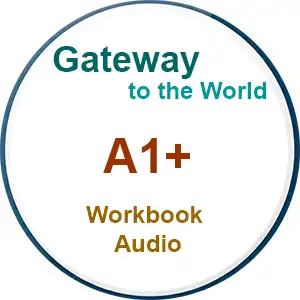 Gateway to the World A1+ Workbook Audio