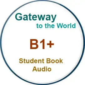 Gateway to the World B1+ Student Book Audio