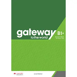 Gateway to the World B1+ Teacher's Book